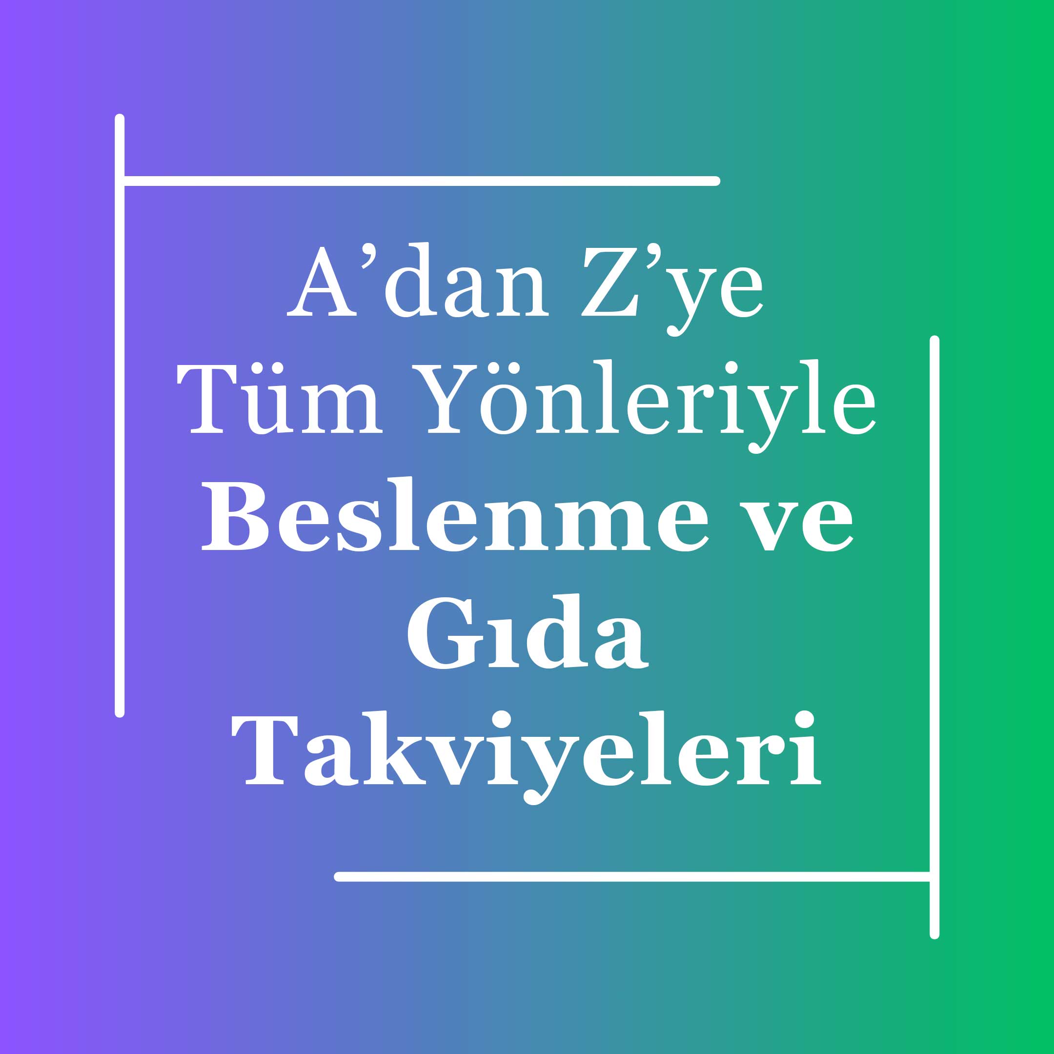 03-Tum-Yonleriyle-Gida-Takviyeleri