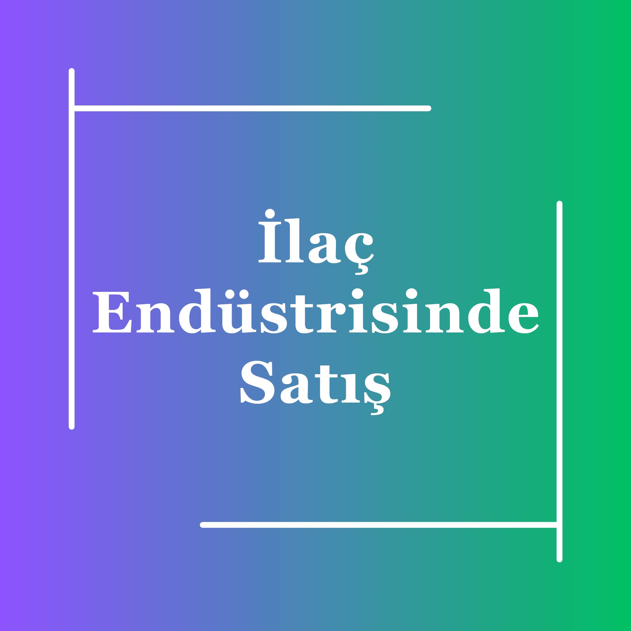 06-Ilac-Endustrisinde-Satis