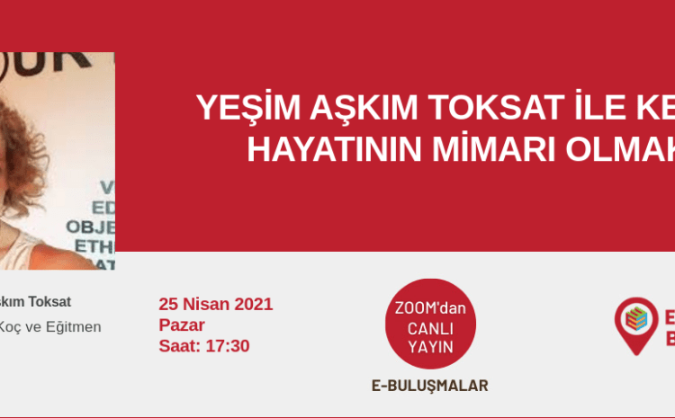 Yeşim Aşkım Toksat ile Kendi Hayatının Mimarı Olmak
