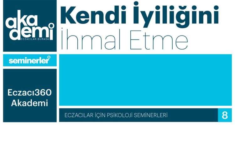 Kendi İyiliğini İhmal Etme: Sağlık Çalışanları için Psikolojik İlk Yardım