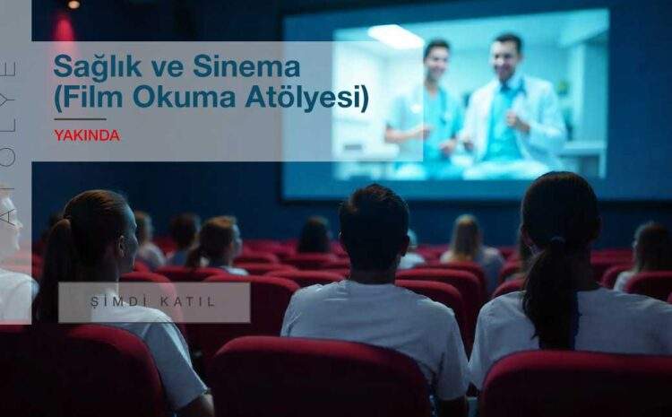 Sağlık ve Sinema (Film Okuma Atölyesi)